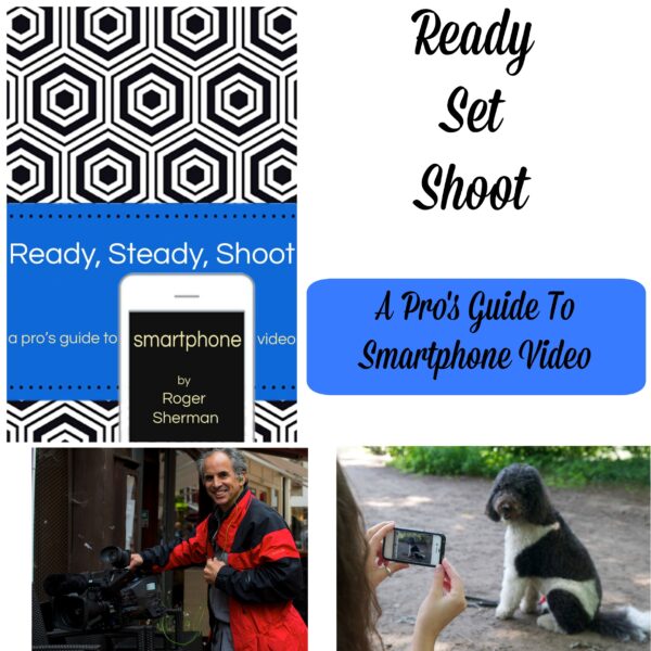 Ready Set Shoot A Pros Guide To Smartphone Video