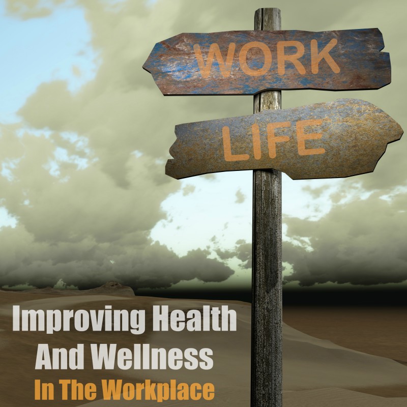 Improving Health and Wellness In The Workplace