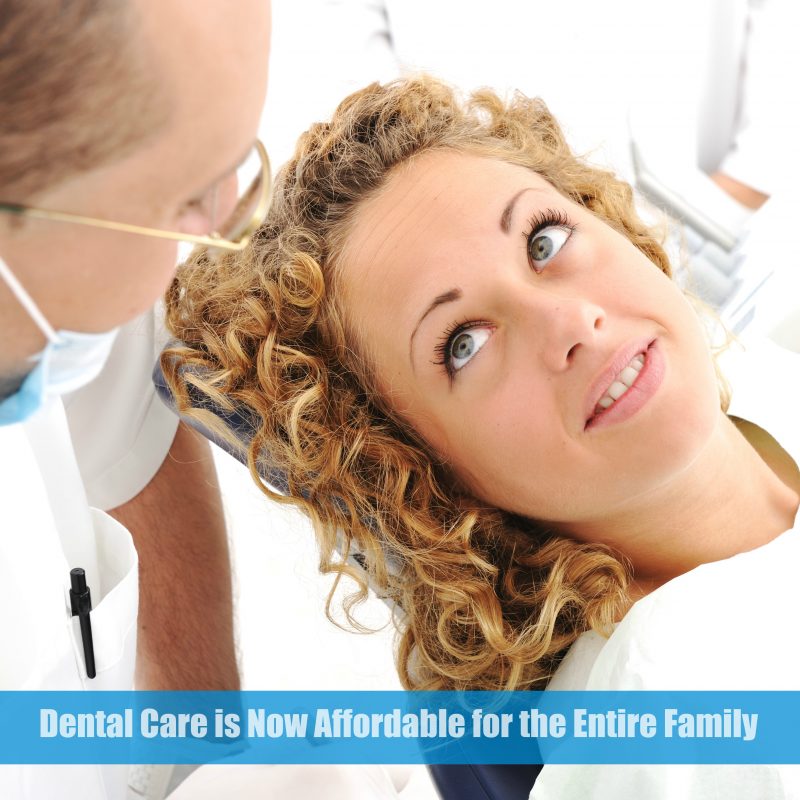 Dental Care is Now Affordable for the Entire Family