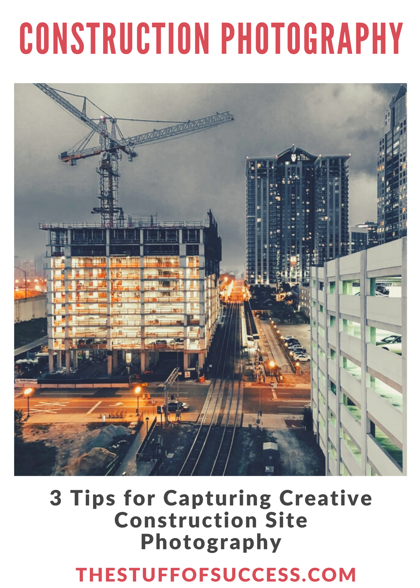3 Tips for Capturing Creative Construction Site Photography