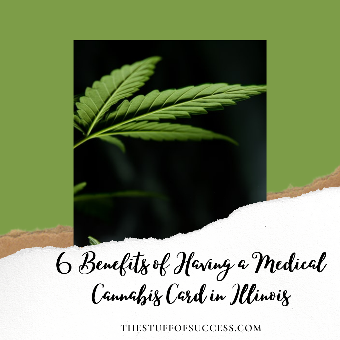 6 Benefits of Having a Medical Cannabis Card in Illinois