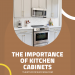 The Importance of Kitchen Cabinets