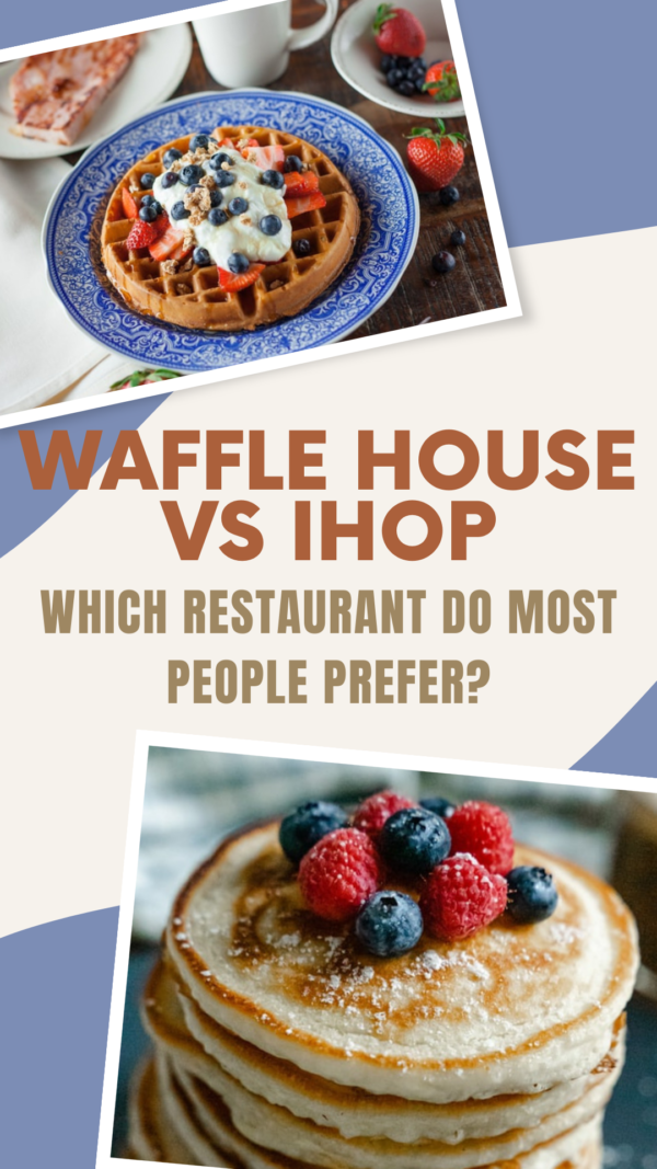 Waffle House vs IHOP Which Restaurant Do Most People Prefer? ⋆ The Stuff of Success