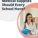 What Kind of Medical Supplies Should Every School Have?