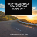 What is Asphalt Sealcoating Made Of?
