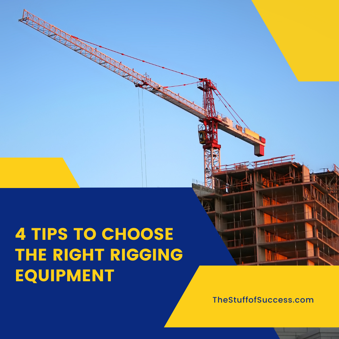 4 Tips to Choose the Right Rigging Equipment