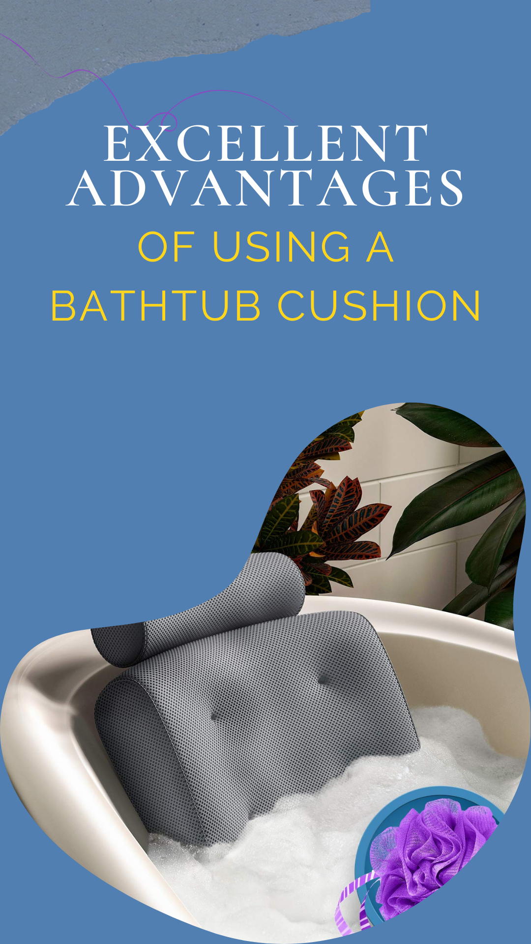 Excellent Advantages Of Using A Bathtub Cushion