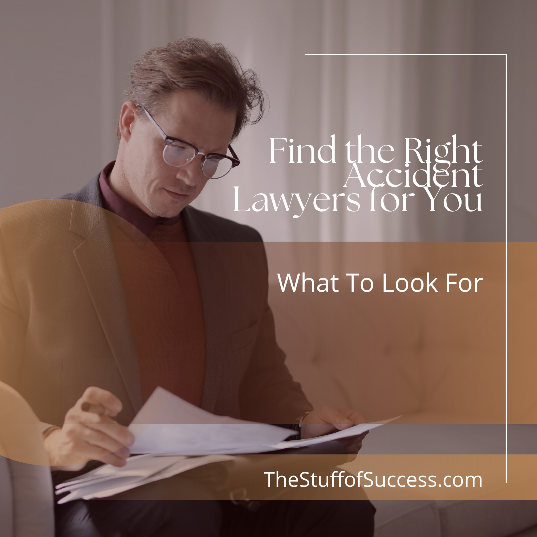 Find the Right Accident Lawyers for You: What to Look For