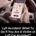 Lyft Accident: What To Do If You Are A Victim of Lyft Car Accident?