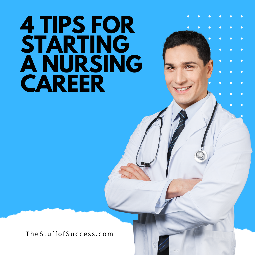 4 Tips for Starting a Nursing Career