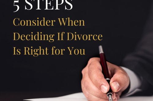 5 Steps to Consider When Deciding If Divorce Is Right for You