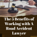 The 5 Benefits of Working with A Road Accident Lawyer