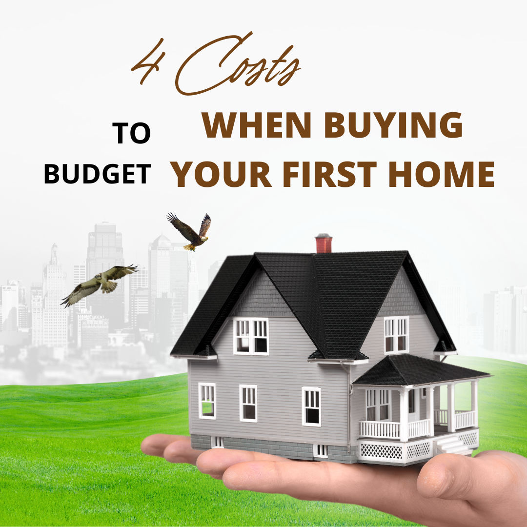 4 Costs to Budget for When Buying Your First Home