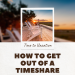 How To Get Out of a Timeshare