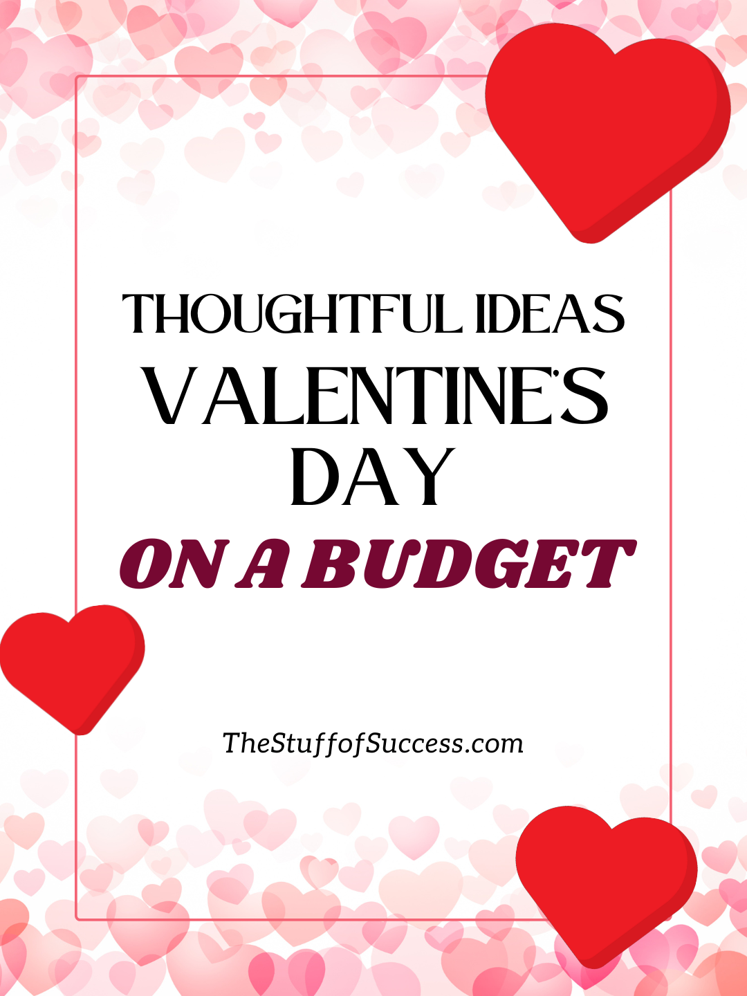 Thoughtful Ideas for Celebrating Valentine's Day on a Budget