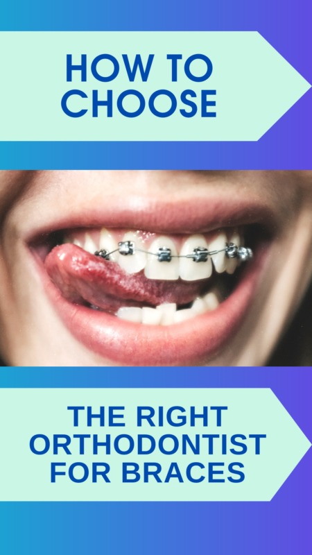 How to Choose the Right Orthodontist for Braces