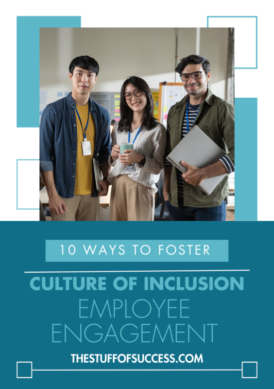 10 Ways to Foster a Culture of Inclusion and Employee Engagement