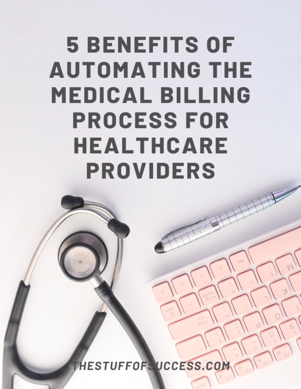 5 Benefits of Automating the Medical Billing Process for Healthcare Providers