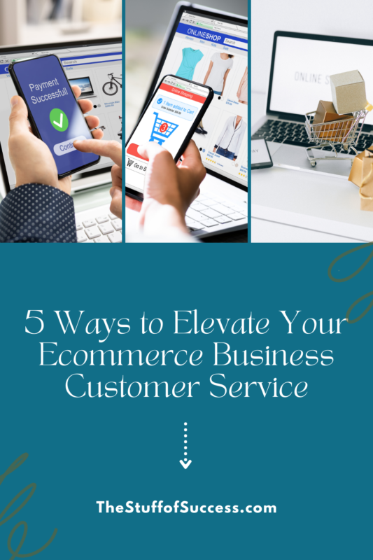 5 Ways to Elevate Your Ecommerce Business Customer Service
