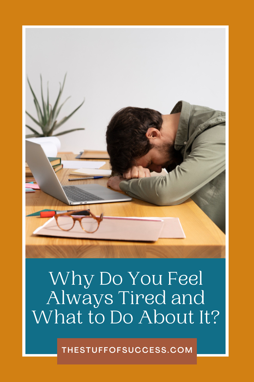 Why Do You Feel Always Tired and What to Do About It? ⋆ The Stuff of