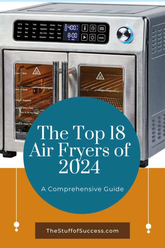 The Top 18 Air Fryers of 2024: A Comprehensive Guide